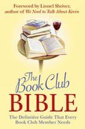 book The book club bible : the definitive guide that every book club member needs