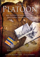 book The platoon : an infantryman on the Western Front 1916-1918