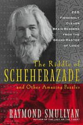 book The riddle of Scheherazade, and other amazing puzzles, ancient & modern