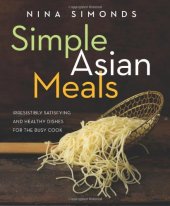 book Simple Asian meals : irresistibly satisfying and healthy dishes for the busy cook