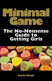 book Minimal game : the no-nonsense guide to getting girls