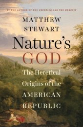 book Nature's God: The Heretical Origins of the American Rlic