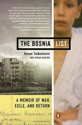 book The Bosnia list : a memoir of war, exile, and return