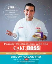 book Family celebrations with the Cake Boss : recipes for get-togethers throughout the year