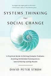 book Systems thinking for social change : a practical guide to solving complex problems : avoiding unintended consequences, and achieving lasting results