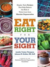 book Eat right for your sight : simple, tasty recipes that help reduce the risk of vision loss from macular degeneration