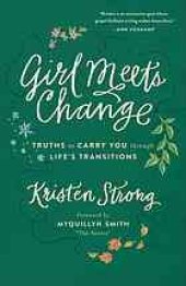 book Girl meets change : truths to carry you through life's transitions