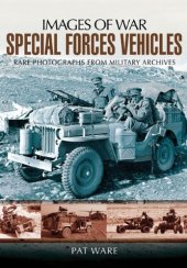 book Special forces vehicles : 1940 to the present day : rare photographs from wartime archives