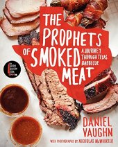 book The prophets of smoked meat : a journey through Texas barbecue