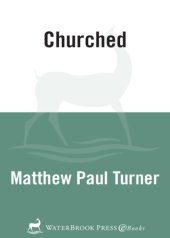 book Churched : one kid's journey toward God despite a holy mess