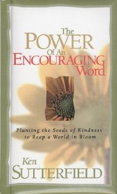 book The Power of an Encouraging Word: Planting the Seeds of Kindness to Reap a World in Bloom