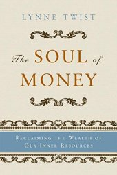 book The Soul of Money: Transforming Your Relationship with Money and Life