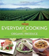 book Melissa's Everyday Cooking with Organic Produce : a Guide to Easy-to-Make Dishes with Fresh Organic Fruits and Vegetables