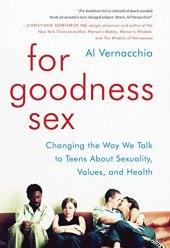 book For goodness sex : changing the way we talk to teens about sexuality, values, and health