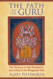 book The path to the guru : the science of self-realization according to the Bhagavad Gita