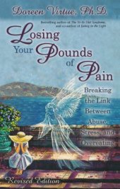 book Losing your pounds of pain : breaking the link between abuse, stress, and overeating