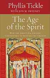 book The age of the spirit : how the ghost of an ancient controversy is shaping the church