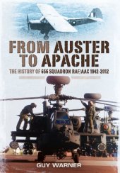 book From Auster to Apache : the history of 656 Squadron RAF/AAC 1942-2012