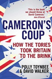 book Cameron's Coup: How the Tories Took Britain to the Brink