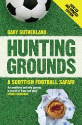 book Hunting grounds : a Scottish football safari