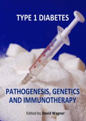 book Type 1 Diabetes Pathogenesis Genetics and Immunotherapy ed by David Wagner