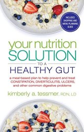 book Your nutrition solution to a healthy gut : a meal-based plan to help prevent and treat constipation, diverticulitis, ulcers, and other common digestive problems