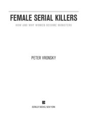 book Female serial killers : how and why women become monsters