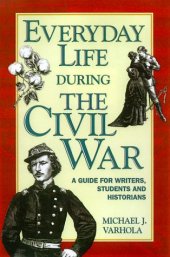 book Everyday Life During the Civil War