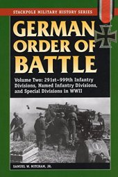 book German Order of Battle: 291st-999th Infantry Divisions, Named Infantry Divisions, and Special Divisions in WWII