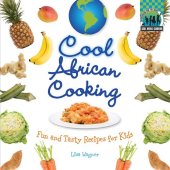 book Cool African cooking : fun and tasty recipes for kids