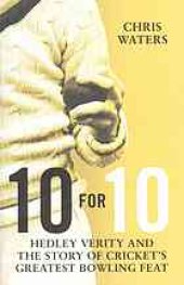 book 10 for 10 : Hedley Verity and the story of cricket's greatest bowling feat