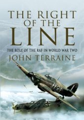 book The Right of the Line: The Role of the RAF in World War Two