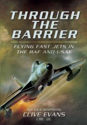 book Through the barrier : flying fast jets in the RAF and USAF