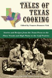 book Tales of Texas cooking : stories and recipes from the Trans Pecos to the Piney Woods and High Plains to the Gulf prairies