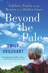 book Beyond the pale : folklore, family, and the mystery of our hidden genes