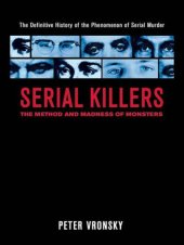 book Serial Killers: The Method and Madness of Monsters