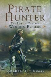 book Pirate hunter : the life of Captain Woodes Rogers