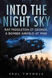 book Into the Night Sky : RAF Middleton St George - A Bomber Airfield at War