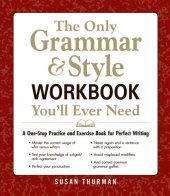 book The only grammar & style workbook you'll ever need : a one-stop practice and exercise book for perfect writing