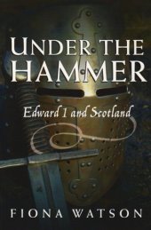 book Under the hammer : Edward I and Scotland, 1286-1306 [sic]