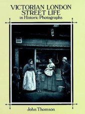 book Victorian London street life in historic photographs