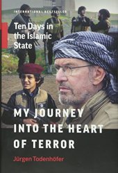 book My journey into the heart of terror : ten days in the Islamic state