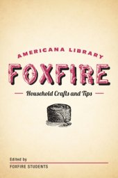 book Household Crafts and Tips: The Foxfire Americana Library