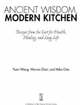 book Ancient Wisdom, Modern Kitchen: Recipes from the East for Health, Healing, and Long Life