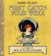 book First Catch Your Weka: The Story of New Zealand Cooking