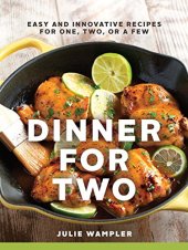 book Dinner for two : easy and innovative recipes for one, two, or a few