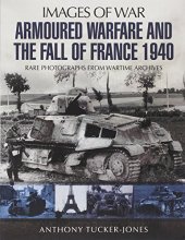 book Armoured warfare and the fall of France, 1940 : rare photographs from wartime archives