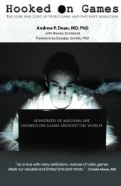 book Hooked on games : the lure and cost of video games and internet addiction