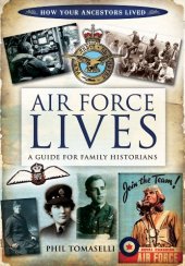 book Air Force Lives : a Guide for Family Historians