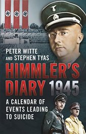 book Himmler's diary, 1945 : a calendar of events leading to suicide